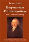 Jean Paul - Hesperus oder 45 Hundsposttage