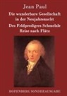 Jean Paul - Die wunderbare Gesellschaft in der Neujahrsnacht / Des Feldpredigers Schmelzle Reise nach Flätz
