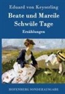 Eduard von Keyserling - Beate und Mareile / Schwüle Tage