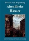Eduard von Keyserling - Abendliche Häuser