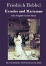 Friedrich Hebbel, Friedrich Hebbel - Herodes und Mariamne