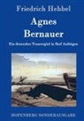 Friedrich Hebbel, Friedrich Hebbel - Agnes Bernauer