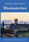 Clemens Brentano, Clemens Brentano - Rheinmärchen