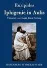 Euripides - Iphigenie in Aulis