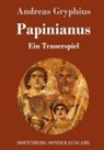 Andreas Gryphius - Papinianus