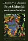 Adelbert von Chamisso, Adelbert von Chamisso - Peter Schlemihls wundersame Geschichte