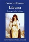 Franz Grillparzer, Franz Grillparzer - Libussa