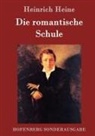 Heinrich Heine - Die romantische Schule