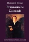Heinrich Heine - Französische Zustände