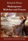 Heinrich Heine - Shakespeares Mädchen und Frauen