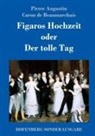 Pierre Augustin Caron De Beaumarchais - Figaros Hochzeit oder Der tolle Tag