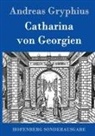 Andreas Gryphius, Andreas Gryphius - Catharina von Georgien