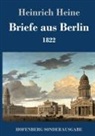Heinrich Heine - Briefe aus Berlin