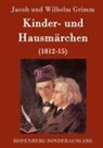 Jacob und Wilhelm Grimm, Jacob und Wilhelm Grimm - Kinder- und Hausmärchen