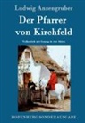 Ludwig Anzengruber, Ludwig Anzengruber - Der Pfarrer von Kirchfeld