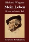 Richard Wagner - Mein Leben (Großdruck)