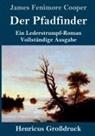 James Fenimore Cooper - Der Pfadfinder (Großdruck)