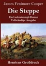 James Fenimore Cooper - Die Steppe (Die Prärie) (Großdruck)