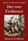 James Fenimore Cooper - Der rote Freibeuter (Großdruck)