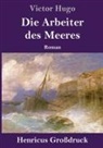 Victor Hugo - Die Arbeiter des Meeres (Großdruck)