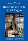 Jules Verne - Reise um die Erde in 80 Tagen (Großdruck)