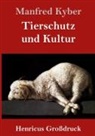 Manfred Kyber - Tierschutz und Kultur (Großdruck)