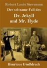 Robert Louis Stevenson - Der seltsame Fall des Dr. Jekyll und Mr. Hyde (Großdruck)