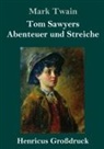 Mark Twain - Tom Sawyers Abenteuer und Streiche (Großdruck)