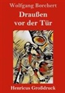 Wolfgang Borchert - Draußen vor der Tür (Großdruck)