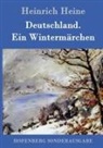 Heinrich Heine, Heinrich Heine - Deutschland. Ein Wintermärchen