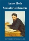 Arno Holz - Sozialaristokraten