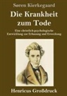 Søren Kierkegaard - Die Krankheit zum Tode (Großdruck)