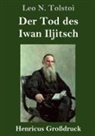Leo N Tolstoi, Leo N. Tolstoi - Der Tod des Iwan Iljitsch (Großdruck)