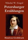 Nikolai W Gogol, Nikolai W. Gogol - Petersburger Erzählungen (Großdruck)