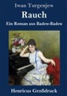 Iwan Turgenjew - Rauch (Großdruck)