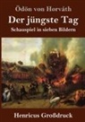 Ödön Von Horváth - Der jüngste Tag (Großdruck)