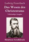 Ludwig Feuerbach - Das Wesen des Christentums (Großdruck)