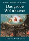 Pedro Calderón De La Barca - Das große Welttheater (Großdruck)