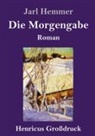 Jarl Hemmer - Die Morgengabe (Großdruck)
