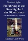 Manfred Kyber - Einführung in das Gesamtgebiet des Okkultismus (Großdruck)
