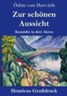 Ödön Von Horváth - Zur schönen Aussicht (Großdruck)