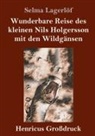 Selma Lagerlöf - Wunderbare Reise des kleinen Nils Holgersson mit den Wildgänsen (Großdruck)