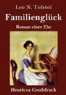 Leo N Tolstoi, Leo N. Tolstoi - Familienglück (Großdruck)