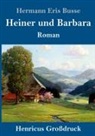 Hermann Eris Busse - Heiner und Barbara (Großdruck)