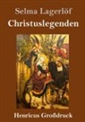 Selma Lagerlöf - Christuslegenden (Großdruck)