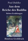 Paul Dahlke - Aus dem Reiche des Buddha (Großdruck)