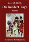 Joseph Roth - Die hundert Tage (Großdruck)