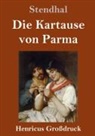Stendhal - Die Kartause von Parma (Großdruck)