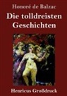 Honoré de Balzac - Die tolldreisten Geschichten (Großdruck)