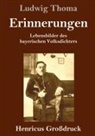 Ludwig Thoma - Erinnerungen (Großdruck)
